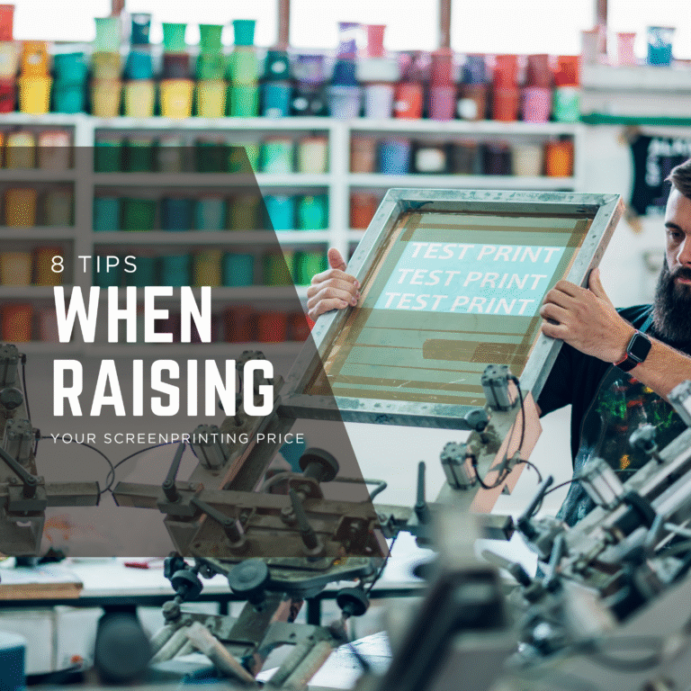 8 Tips when Raising Your Screen-Printing Price Thoughtfully